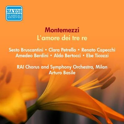 Arturo Basile MONTEMEZZI, I.: Amore dei tre re (L') [Opera] (Bruscantini, Capecchi, Berdini, Basile) (1951)