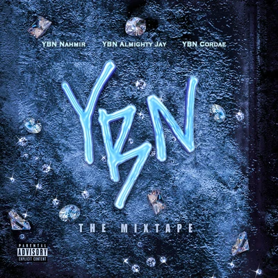 YBN Cordae/Cordae/YBN Almighty Jay/Almighty Jay/YBN Nahmir YBN: The Mixtape