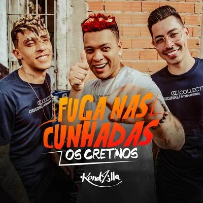 Os Cretinos Fuga nas Cunhadas