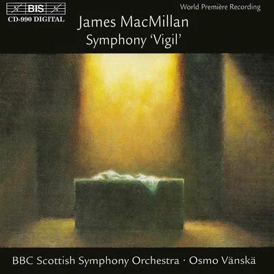 Osmo Vänskä MACMILLAN: Triduum, Part III: Symphony Vigil