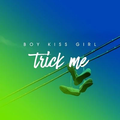 Boy Kiss Girl Trick Me