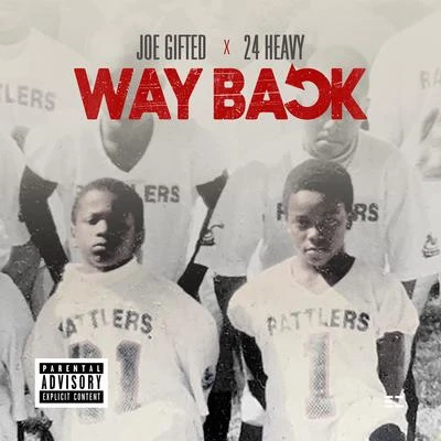 Joe Gifted/24Heavy Way Back