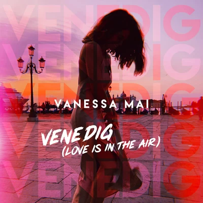 Vanessa Mai Venedig (Love Is in the Air)