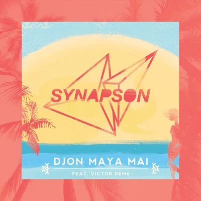 Synapson Djon Maya Maï (feat. Victor Démé)