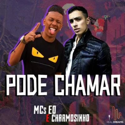 Mcs Ed e Charmosinho Pode Chamar