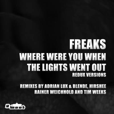 Freaks Where Were You When The Lights Went Out - Redux Versions