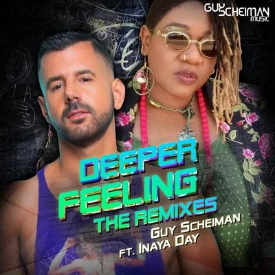 Guy Scheiman/Inaya Day/Inaya Day - Deeper Feeling Deeper Feeling the Remixes