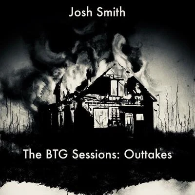 Josh Smith The Btg Sessions: Outtakes