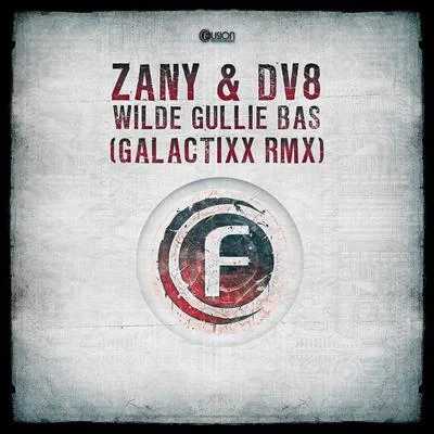 Dv8/Zany/Galactixx Wilde gullie bas ?! (Galactixx Remix)