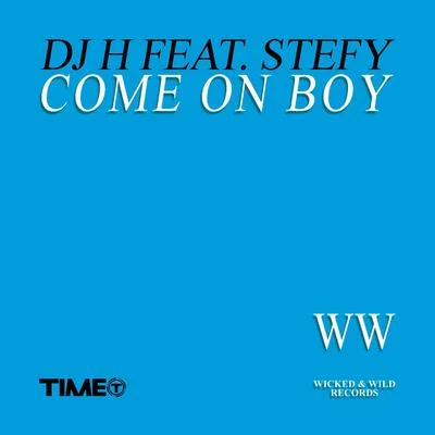 Stefy/Dj H Come On Boy