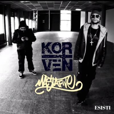 Korven/Mastafive Esisti