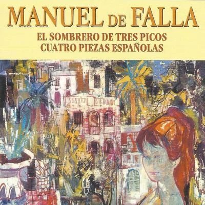 Manuel de Falla Manuel de Falla - El Sombrero de Tres Picos