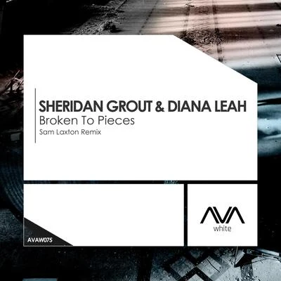 Sheridan Grout Broken to Pieces (Sam Laxton Remix)