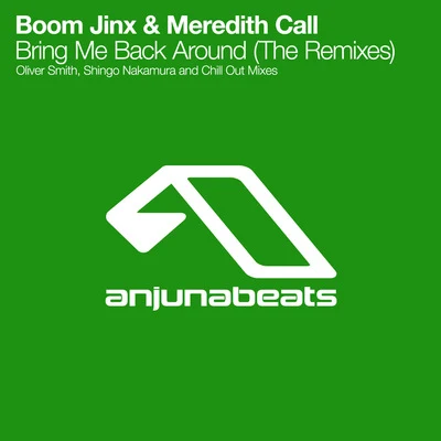 Boom Jinx/Meredith Call Bring Me Back Around (The Remixes)