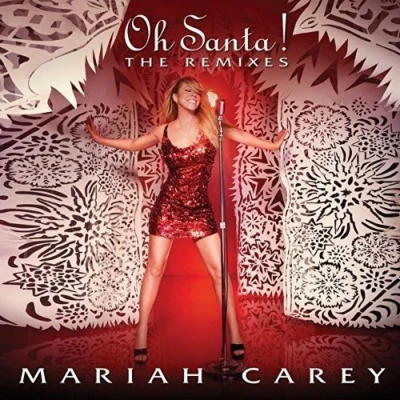 Mariah Carey Oh,Santa! (The Remixes)