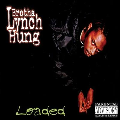 Brotha Lynch Hung Loaded