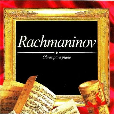 Sergei Rachmaninov Rachmaninov, Obras para piano