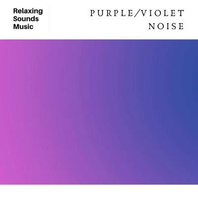 White Noise/Binaural Beats Radiance/White Noise Research Violet Noise Loopable