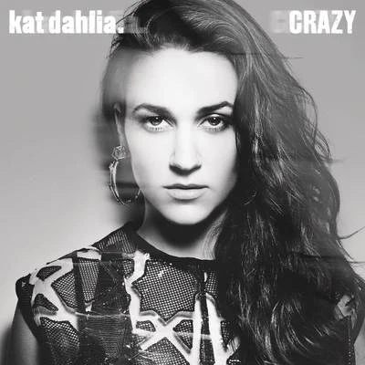 Kat Dahlia Crazy