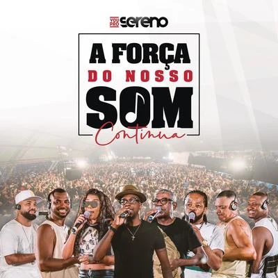 Vou pro Sereno A Força do Nosso Som Continua (Ao Vivo)