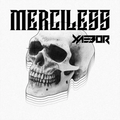 XaeboR Merciless