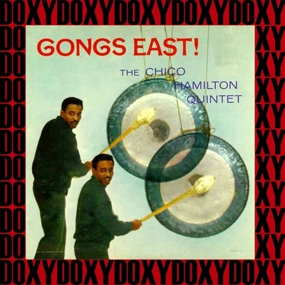 Chico Hamilton Gongs East! (Hd Remastered Edition, Doxy Collection)