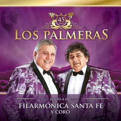 Los Palmeras Sinfónico 45 Años - En Vivo