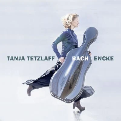 Tanja Tetzlaff Tanja Tetzlaff Plays Bach & Encke