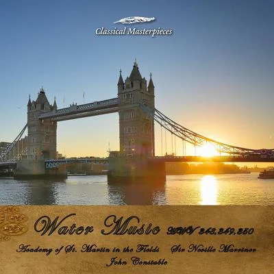 Academy of St. Martin in the Fields Sir Neville Marriner Water Music F Major HWV 348-D Major HWV 349-G Major HWV 350 (Classical Masterpieces)