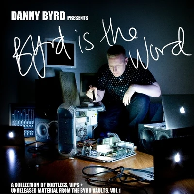 Danny Byrd Byrd is the Word Mixtape