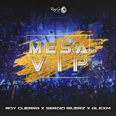 Sergio Riverz/Roy Guerra/Alexm Mesa VIP