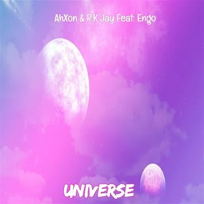 Engo/R.K Jay/AhXon Universe