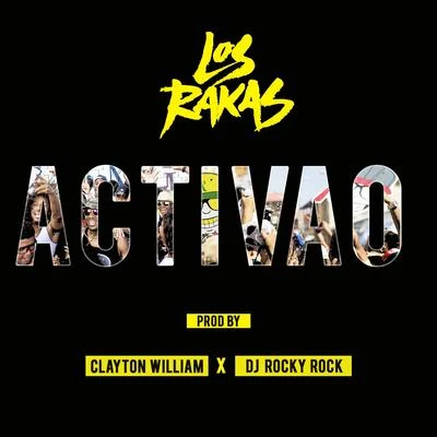 Los Rakas/Clayton William/DJ Rocky Rock Activao