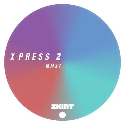 X-Press 2 MMXV