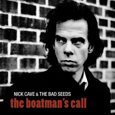 Nick Cave & the Bad Seeds The Boatman’s Call (2011 - Remaster)