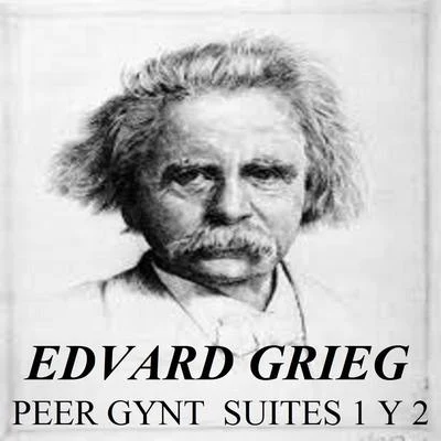 Edvard Grieg Edvard Grieg - Peer gynt Suites 1 y 2