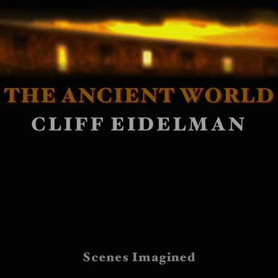 Cliff Eidelman The Ancient World