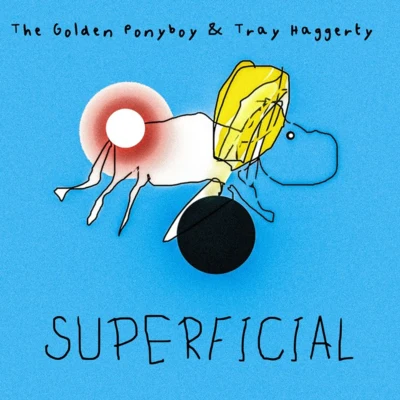 The Golden Ponyboy/Tray Haggerty Superficial