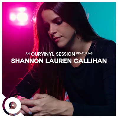 OurVinyl/Shannon Lauren Callihan Aint Got No Money (OurVinyl Sessions)