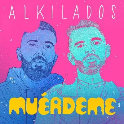 Alkilados Muérdeme