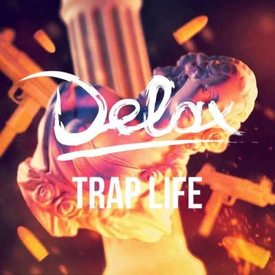 DELAX Trap Life