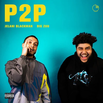 Big Zuu/Jelani Blackman P2P