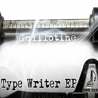 Guillotine Type Writer EP