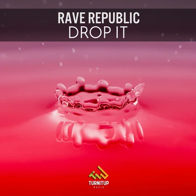 Rave Republic Drop It