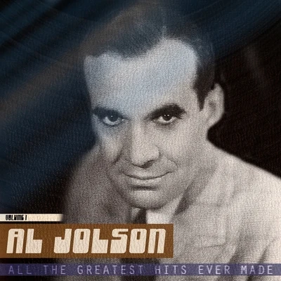 Al Jolson All the Greatest Hits Ever Made, Vol. 1