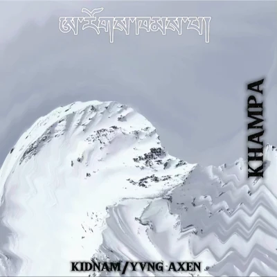 KidNam索南/Yvng Axen Khampa