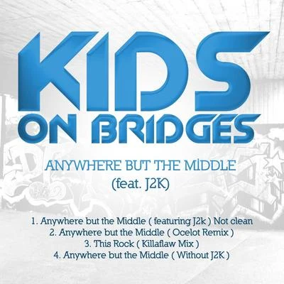 Kids On Bridges Anywhere But the Middle EP 3