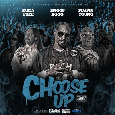 Snoop Dogg/Suga Free/Pimpin Young Choose Up