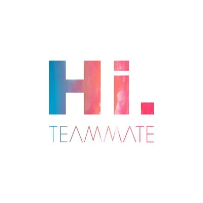 Teammate Hi.