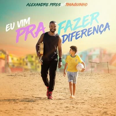 Alexandre Pires/Thiaguinho Eu Vim Pra Fazer Diferença